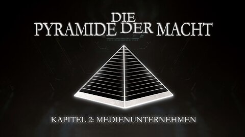 Die Pyramide der Macht: Kapitel 2 - Medienunternehmen