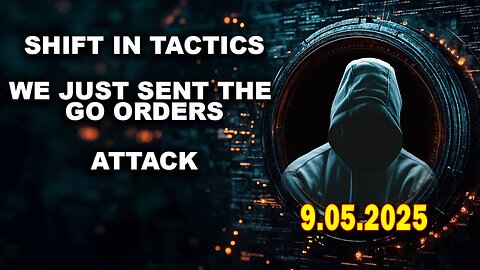 And We Know Situation Update 09.05.25: TRUMP Drops 17 Second MEMES, Go Orders, Shift In TACTICS 