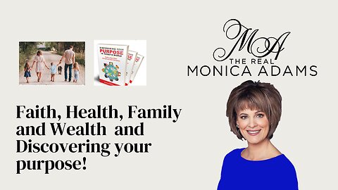 Part 1 Faith, Health, Family and Wealth/Part 2 Discovering Your Purpose