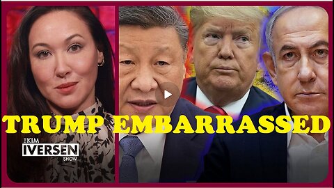 KIM IVERSEN - Trump EMBARRASSED: Gets Played by Israel AND China