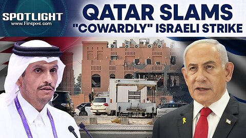 Israel Launches Airstrikes In Doha Targeting Hamas Leaders, US Says It Informed Qatar|Spotlight|N18G