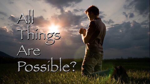 All Things Are Possible? | John McFarland | 09-13-2025