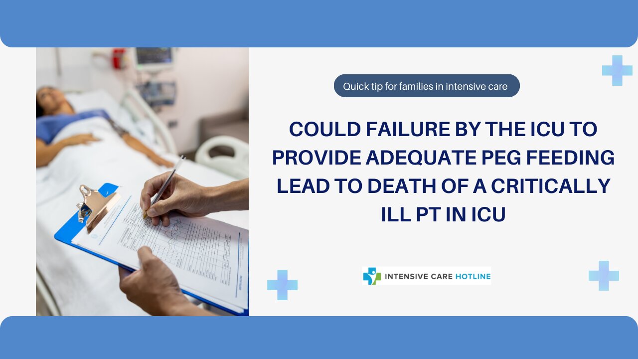 Could Failure by The ICU to Provide Adequate PEG Feeding Lead to Death of a Critically ill Pt in ICU