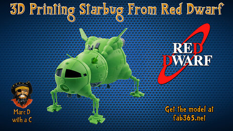 3D Printing Strarbug from Red Dwarf!