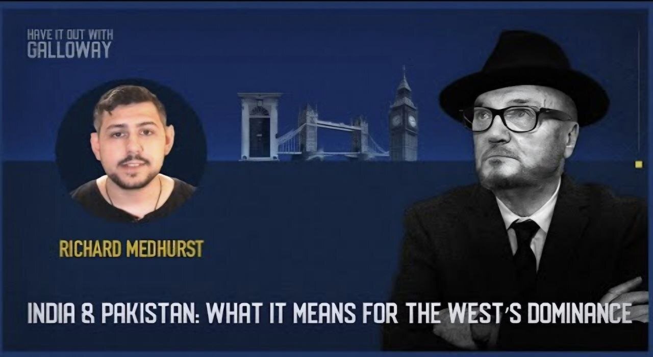 Have It Out With Galloway India & Pakistan: What It Means For the West's Dominance