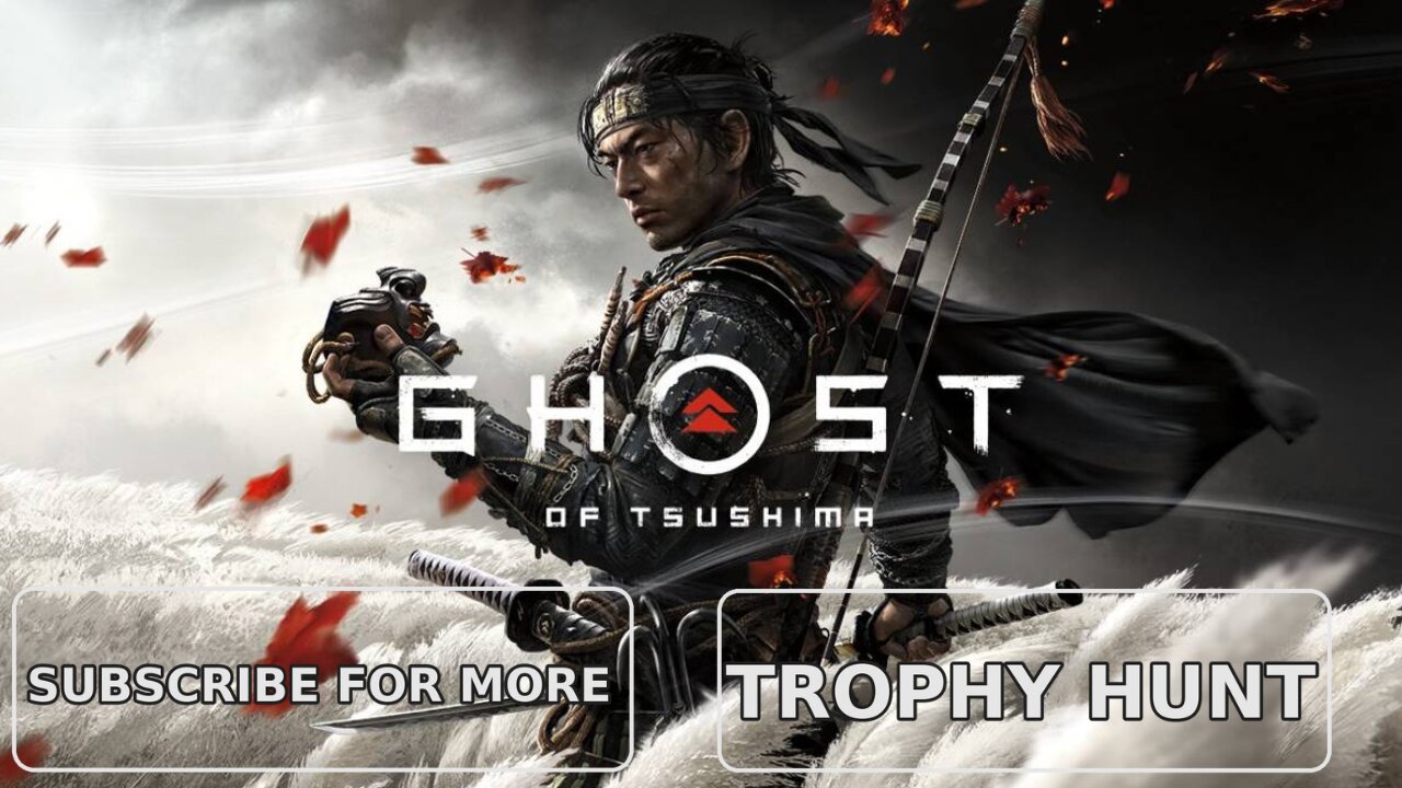 Ghost of Tsushima A Trophy Hunters Journey Part 3