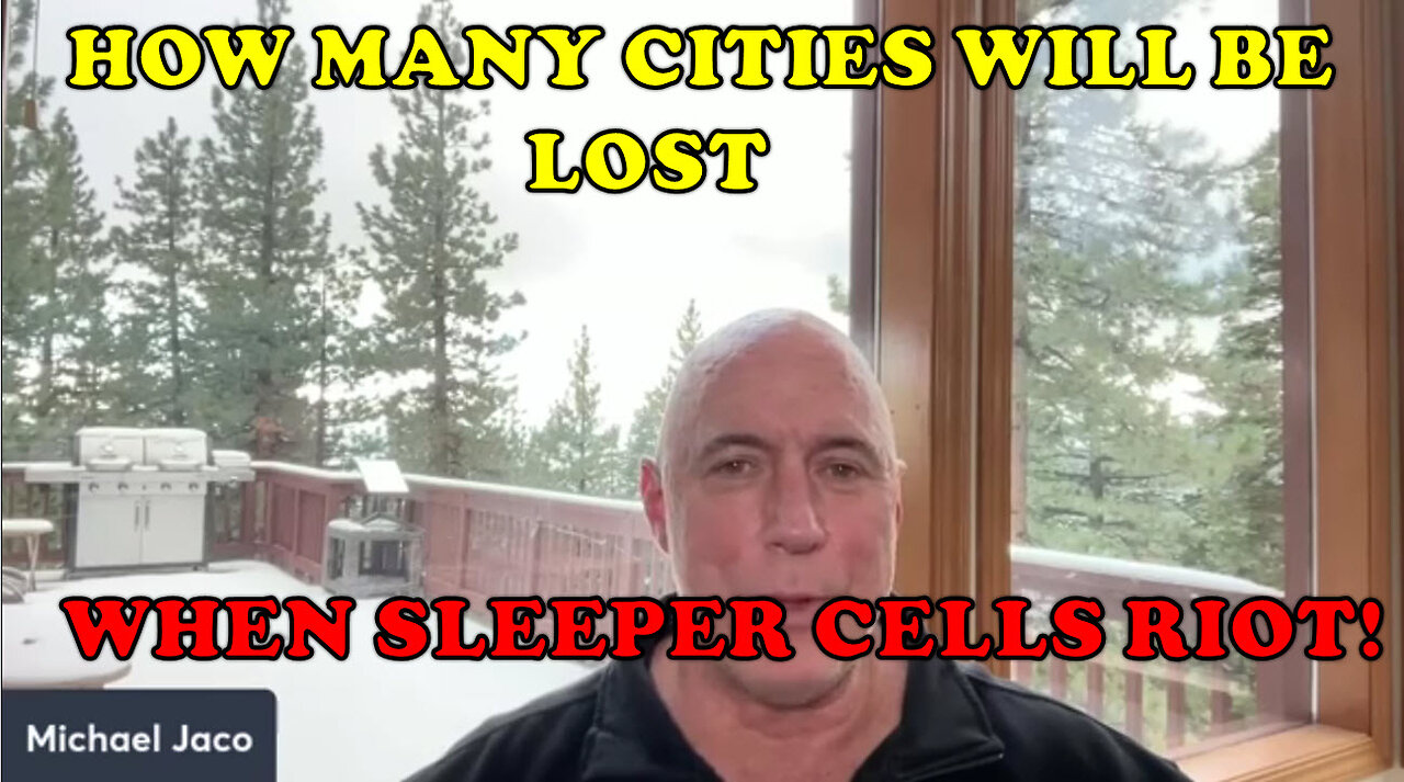 Michael Jaco - How Many Cities Will Be lost when Sleeper Cells Riot