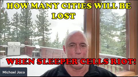 Michael Jaco - How Many Cities Will Be lost when Sleeper Cells Riot