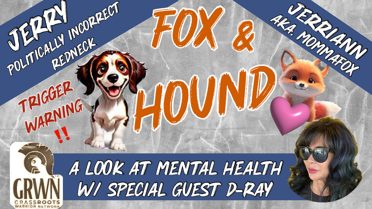 Fox & Hound - A look at Mental Health w/ D-Ray. Live 11/12 4:00 PM EST