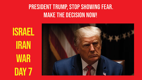 Evening Update: Why Is President Trump Showing Fear Regarding Iran?
