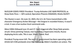 WAR REPORT - JUNE 25 2025 - TRUMP ACTIVATES LIVE WAR PROTOCOL
