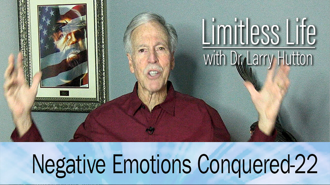 Negative Emotions Conquered Part 22