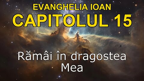John 15 | Evanghelia lui John Capitolul 15 | Bible in Romanian