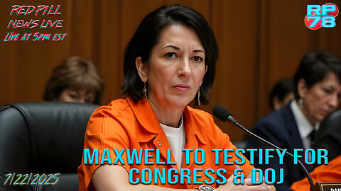 Maxwell To Testify For DOJ & Congress on Red Pill News Live