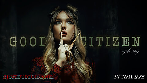 Good Citizen | Iyah May