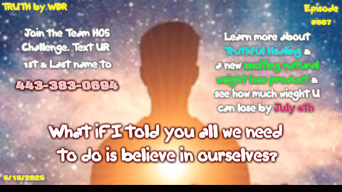 What if I told you all we need to do is believe in ourselves? - TRUTH by WDR - Ep. 507 MV preview