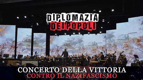 Diplomazia dei Popoli, Concerto x la vittoria sul Nazifascismo - 20250509 - Pangea Speciale e Byoblu