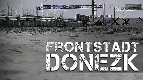 30.5.25🇩🇪🇦🇹🇨🇭NUOVISO🎇👉🇪🇺Frontstadt Donezk - Die unerwünschte Republik🇪🇺👈🗽(1.10.2017-kompletter Film)