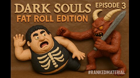 DARK SOULS: FAT ROLL EDITION EPISODE 3