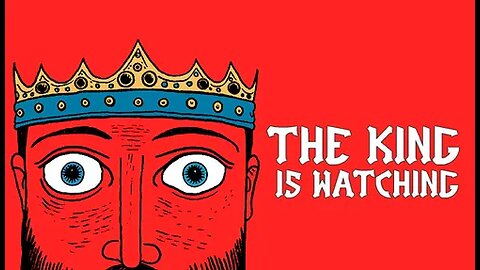 Trying Out -The King is Watching-