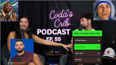 EP. 55- Serena Williams is Drake's Mommy???