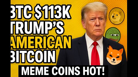 🚨 Bitcoin $113K Battle | Trump Sons’ American Bitcoin | Meme Coin Whales Strike – Old Crypto