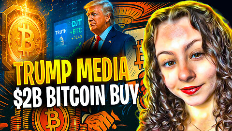 TRUMP MEDIA BUYS $2 BIILLION OF BITCOIN AS PRICE NEARS ALL TIME HIGH