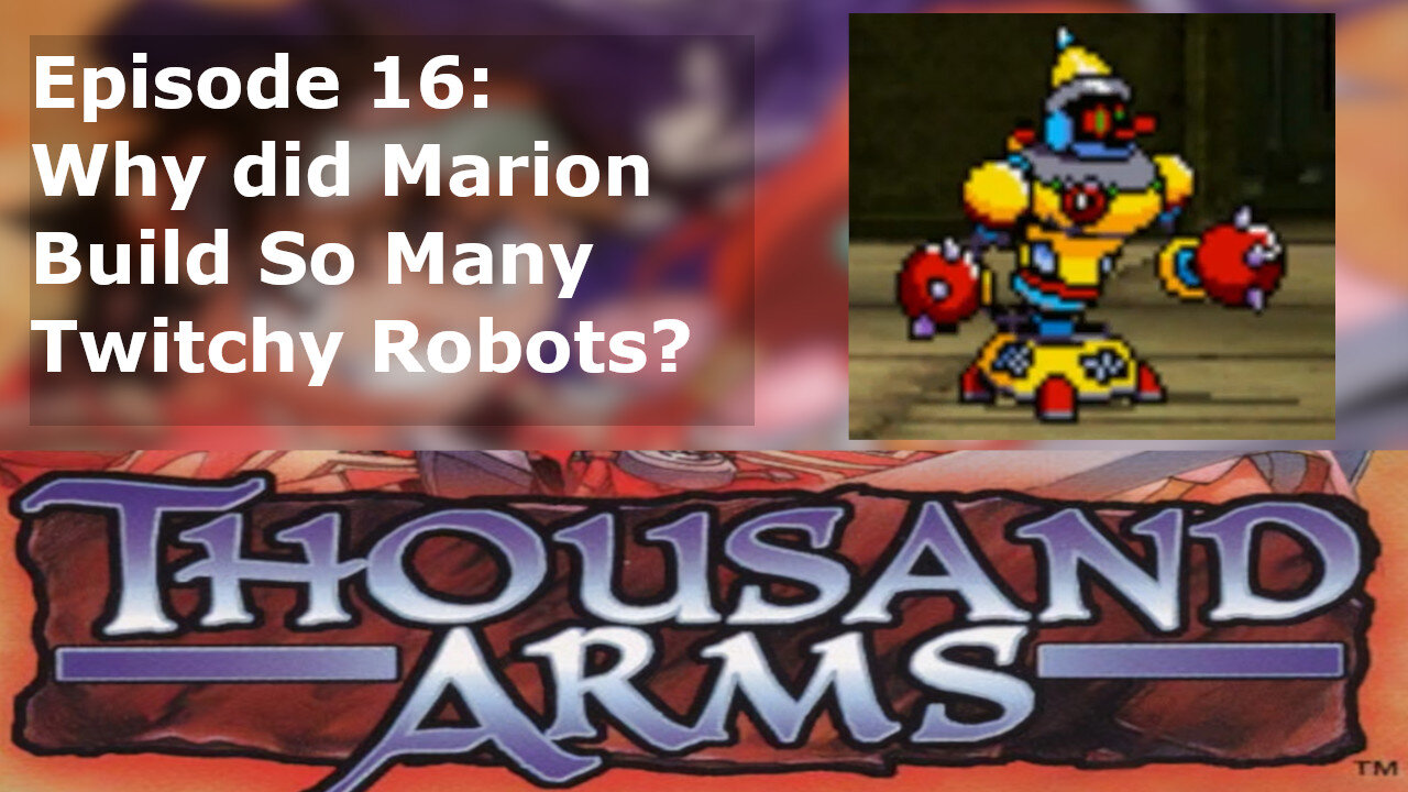 Episode 16: Why did Marion Build So Many Twitchy Robots?