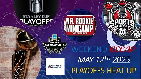 Playoffs Heat Up! Weekend Recap - May 12th 2025