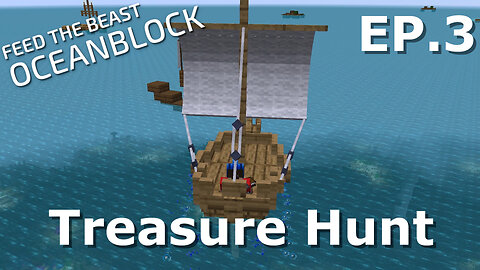 FTB OceanBlock Ep3: Treasure Hunt