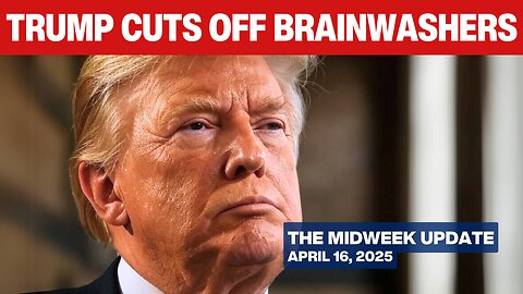 Trump Takes on Harvard Libtards, Mothership of British Subversion - Midweek Update - April 16, 2025