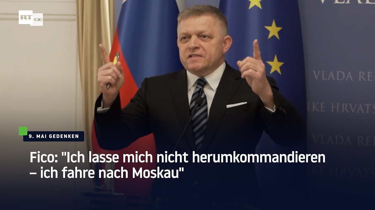 Fico: "Ich lasse mich nicht herumkommandieren – ich fahre nach Moskau"