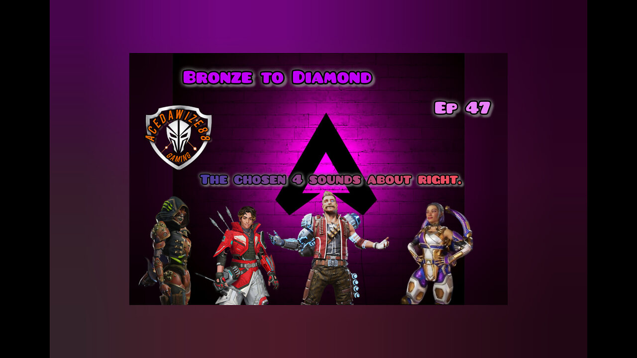 Ep 47 The Chosen 4 sounds about right