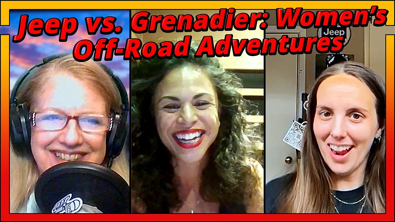 Jeep vs. Grenadier: Women’s Off-Road Adventures on Chic Chat | Jeep Talk Show
