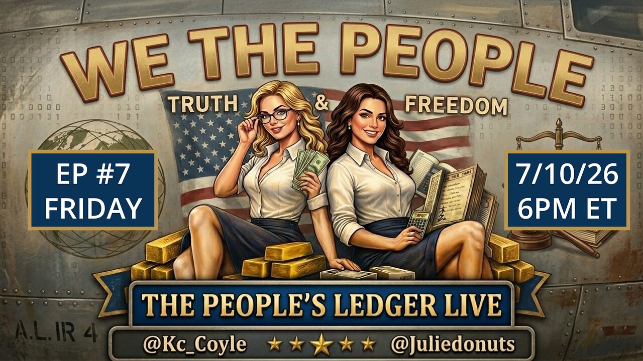 The People's Ledger: Ep 7 - Friday, July 10, 2026