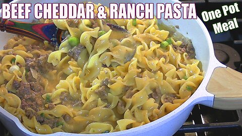 One Pot Beef & Cheddar Ranch Pasta