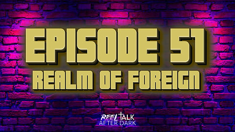 REALM OF FOREIGN - EP51 w/ Special Guest William Conklin