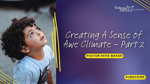 Creating A Sense of Awe Climate Part 2