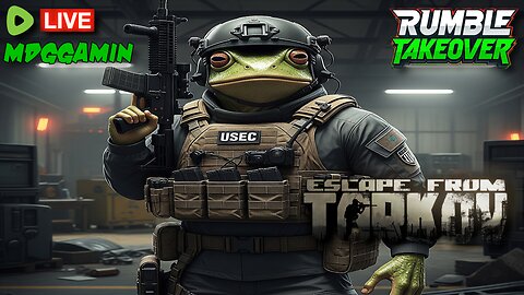 🔴LIVE - TARKOV Wipe Day 3 - Chilling & Chatting - #RumbleTakeover