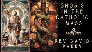 Gnosis in the Catholic Mass