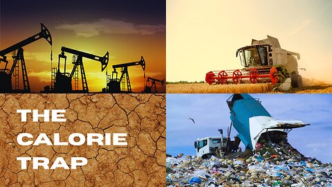 The Calorie Trap | How Modern Agriculture is Draining Our Resources and Destroying the Planet