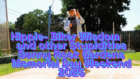 Just Old Ben Hippie-Biker Wisdom and Other Stupidities Memorial day weekend 2025