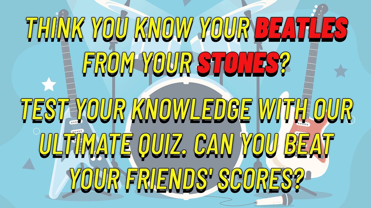 Think you know your Beatles from your Stones?