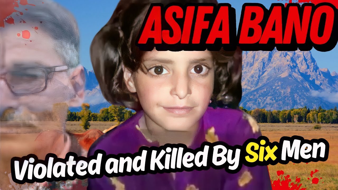 The Most Disturbing Case Ever- The Story of Asifa Bano