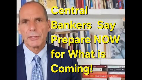 Central Bankers Say They Can't Stop What's Coming... PREPARE NOW!