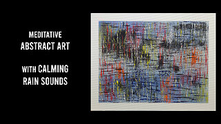 Meditative Abstract Art with Rain Sounds | Stress Relief & Calm