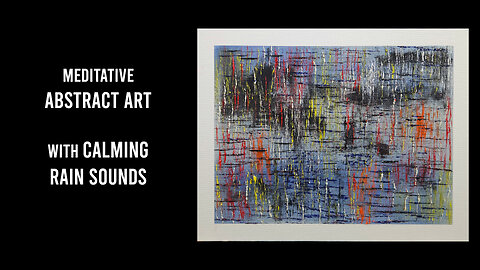 Meditative Abstract Art with Rain Sounds | Stress Relief & Calm