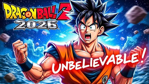 Dragon Ball Z 2026 is unbelievable!