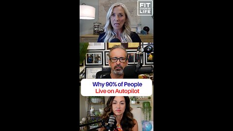 90% of people live life on autopilot