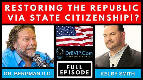 "Restoring the Republic via State Citizenship!" - Dr. B & Kelby Smith